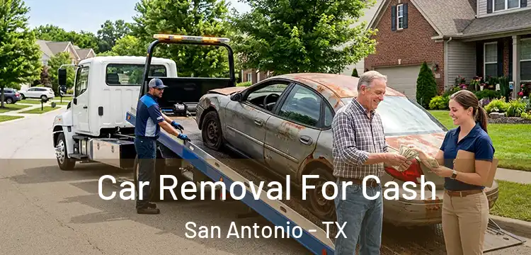 Car Removal For Cash San Antonio - TX