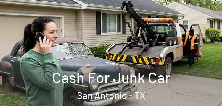 Cash For Junk Car San Antonio - TX