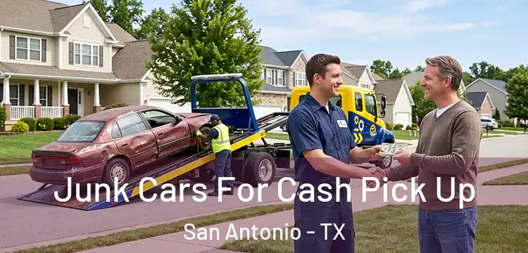 Junk Cars For Cash Pick Up San Antonio - TX