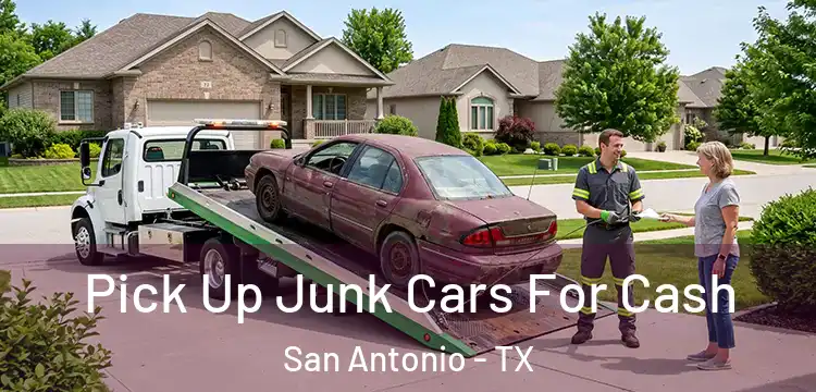 Pick Up Junk Cars For Cash San Antonio - TX