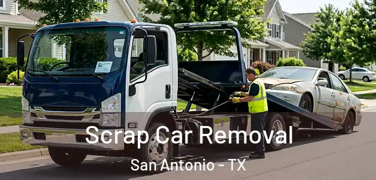 Scrap Car Removal San Antonio - TX